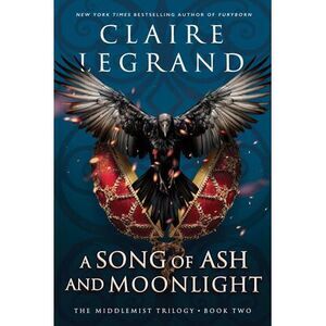 A Song of Ash and Moonlight -- Claire Legrand